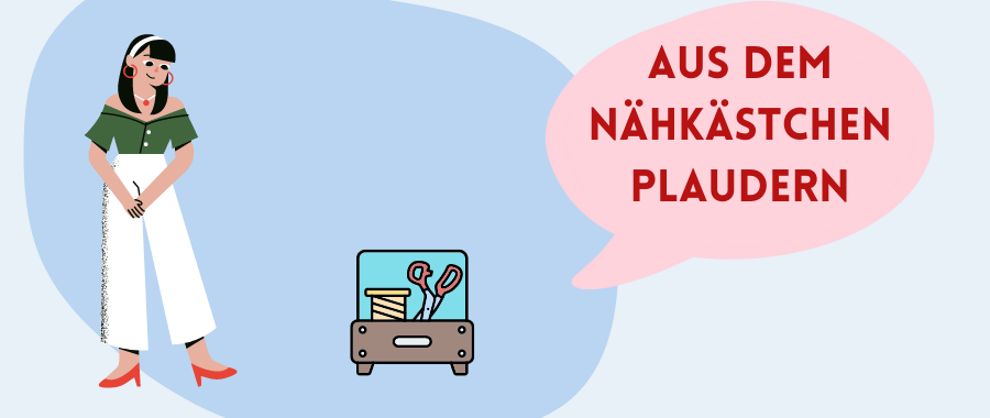 Redensart Aus dem Nähkästchen plaudern