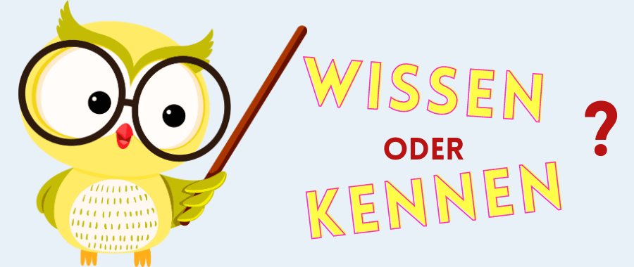 Lerne den Unterschied zwischen den Verben "wissen" und "kennen"
